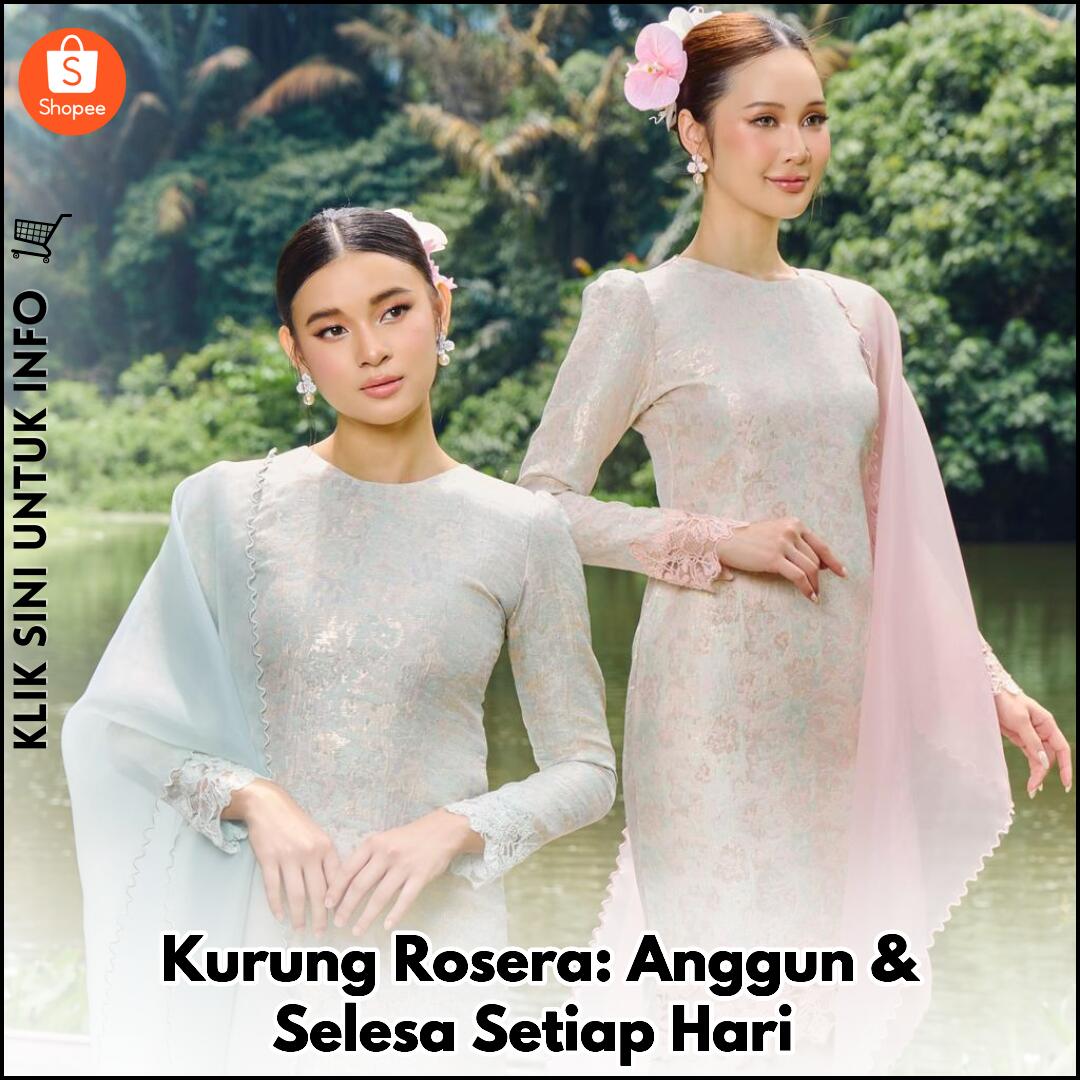 Kurung Rosera: Anggun & Selesa Setiap Hari