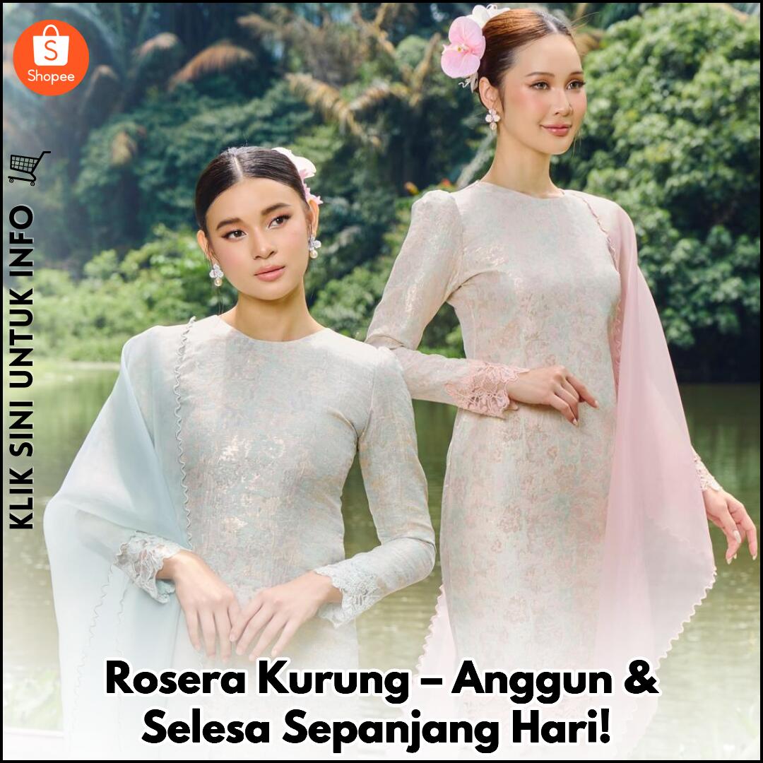 Rosera Kurung – Anggun & Selesa Sepanjang Hari!