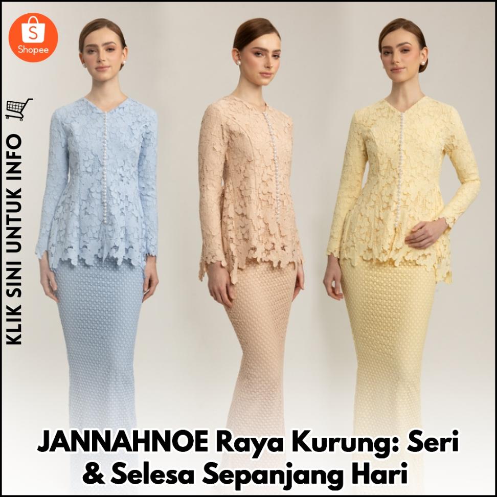 JANNAHNOE Raya Kurung: Seri & Selesa Sepanjang Hari