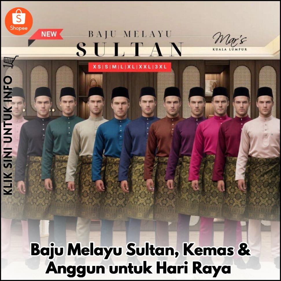 Baju Melayu Sultan, Kemas & Anggun untuk Hari Raya