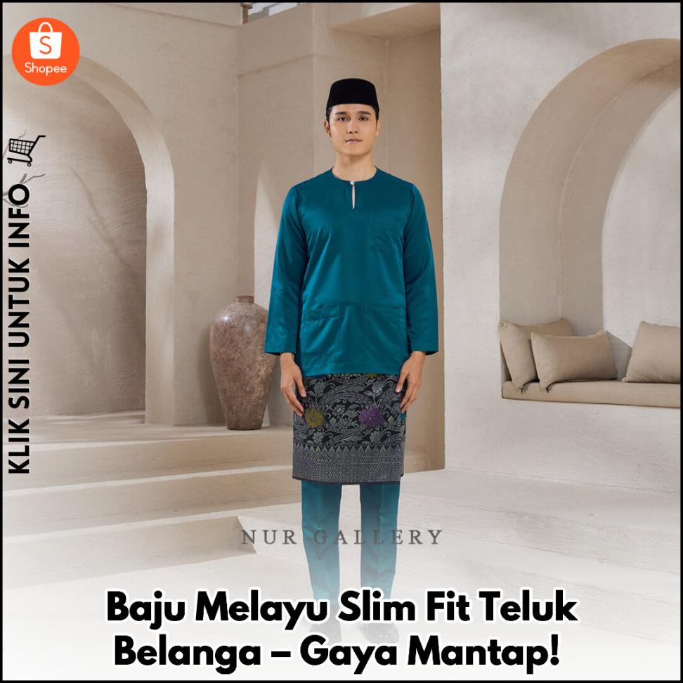 Baju Melayu Slim Fit Teluk Belanga – Gaya Mantap!