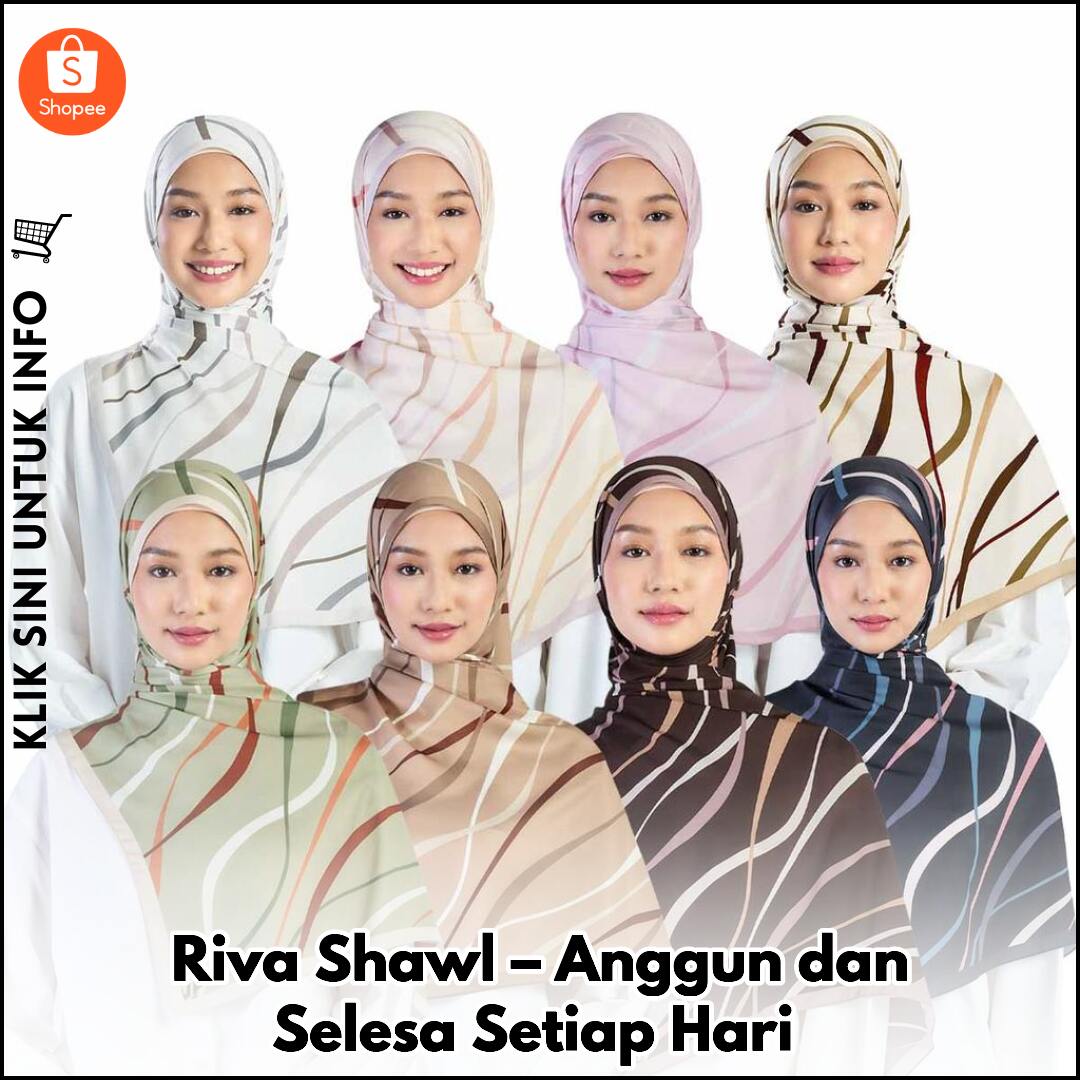 Riva Shawl – Anggun dan Selesa Setiap Hari