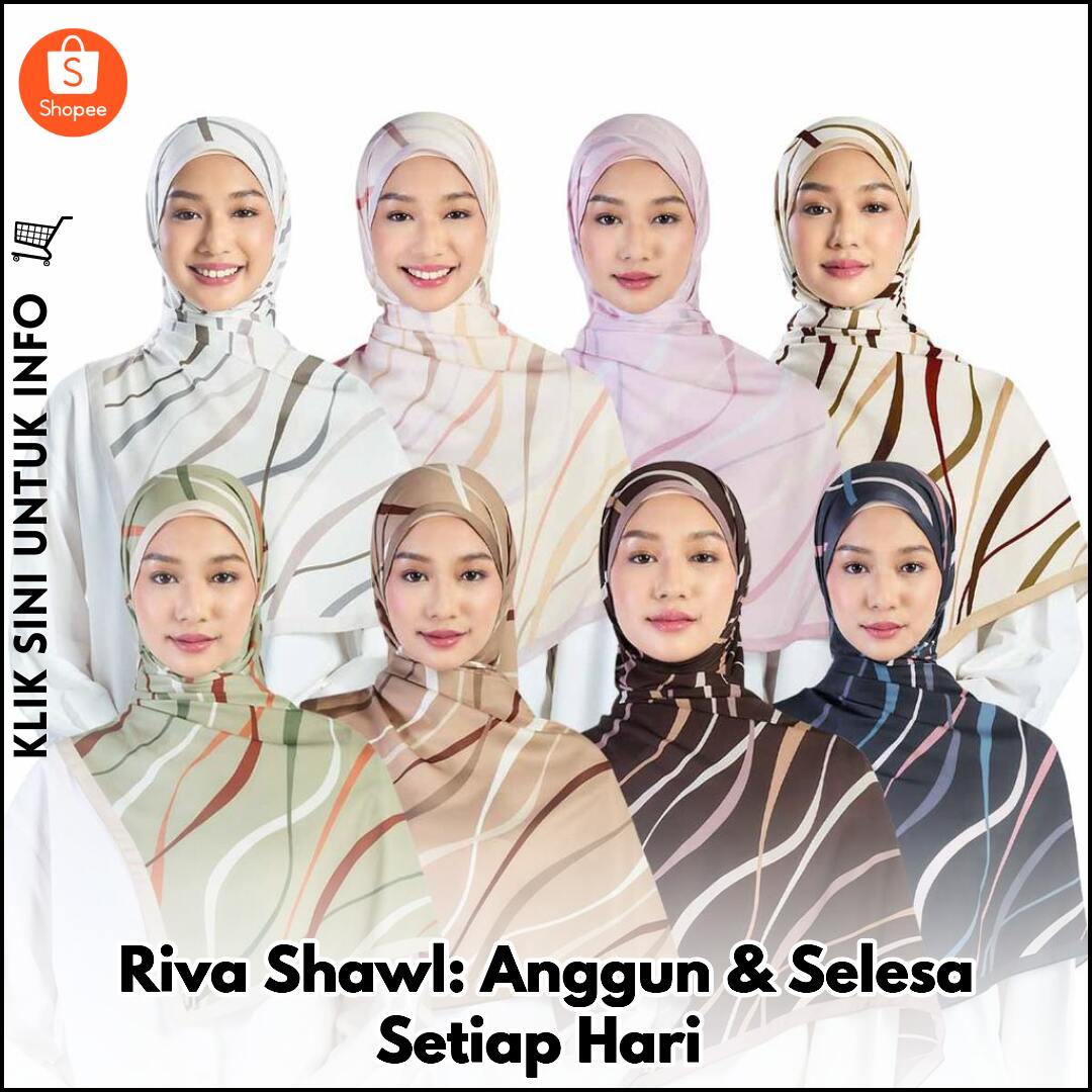 Riva Shawl: Anggun & Selesa Setiap Hari