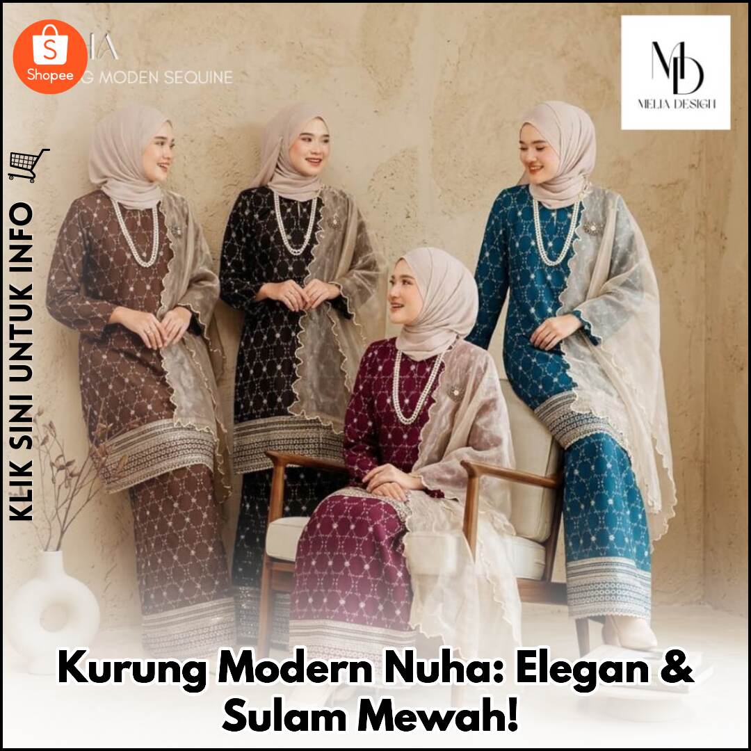 Kurung Modern Nuha: Elegan & Sulam Mewah!
