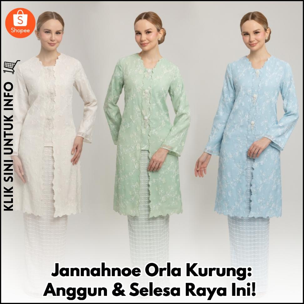 Jannahnoe Orla Kurung: Anggun & Selesa Raya Ini!