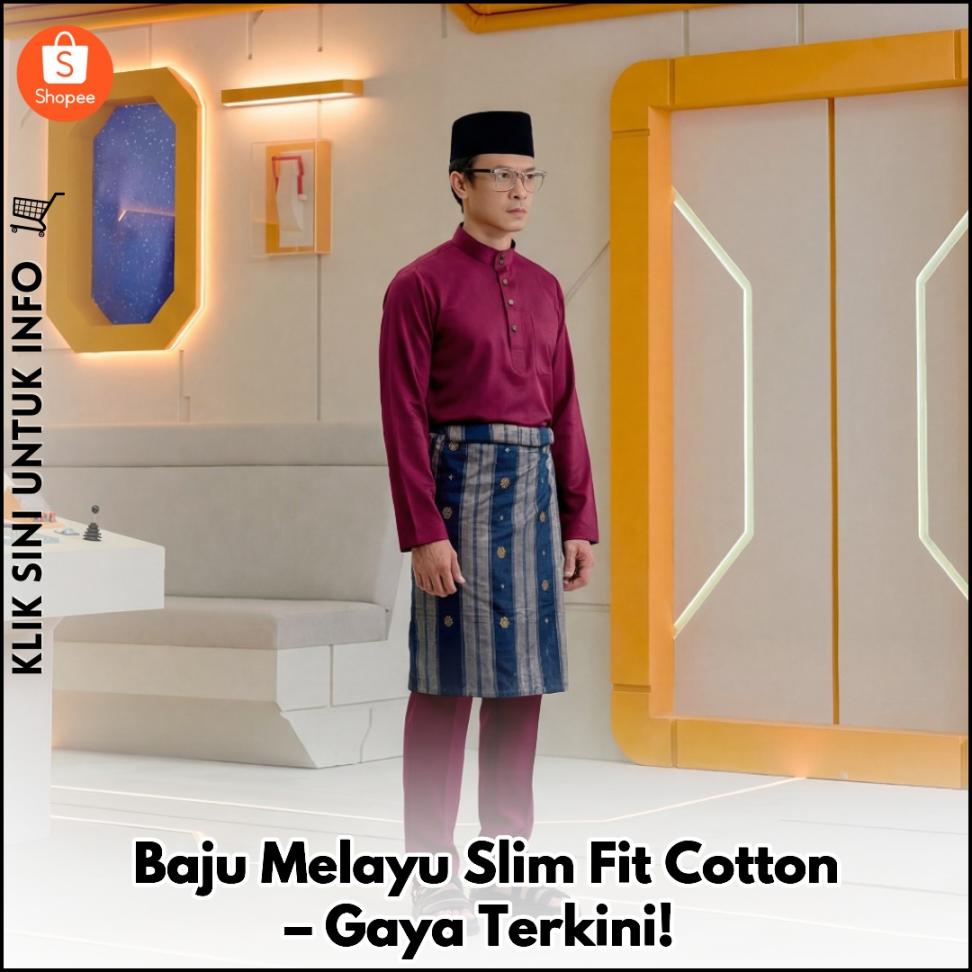 Baju Melayu Slim Fit Cotton – Tampil Bergaya & Selesa!