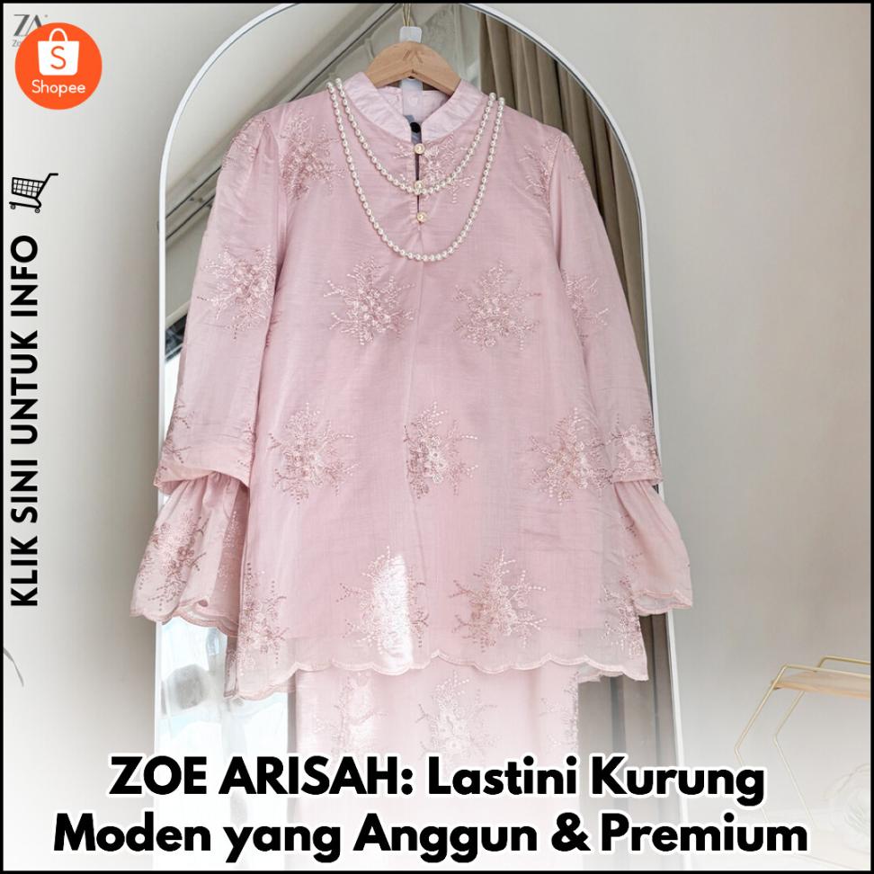 ZOE ARISAH: Lastini Kurung Moden yang Anggun & Premium
