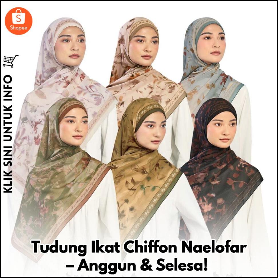 Tudung Ikat Chiffon Naelofar – Anggun & Selesa!