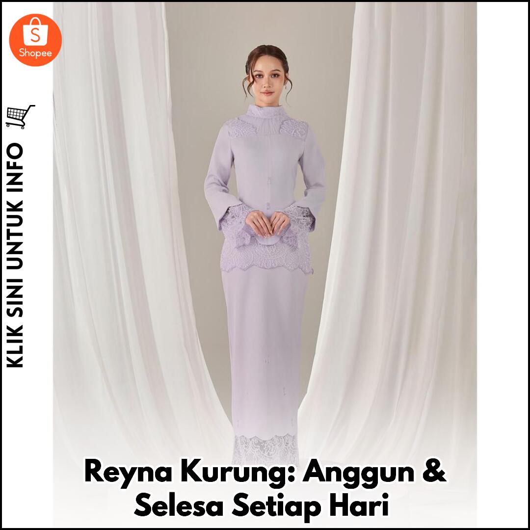 Reyna Kurung: Anggun & Selesa Setiap Hari