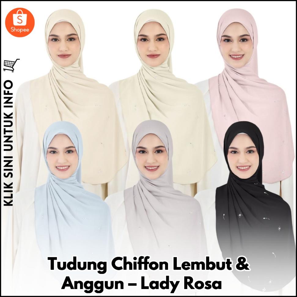 Tudung Chiffon Lembut & Anggun – Lady Rosa ?