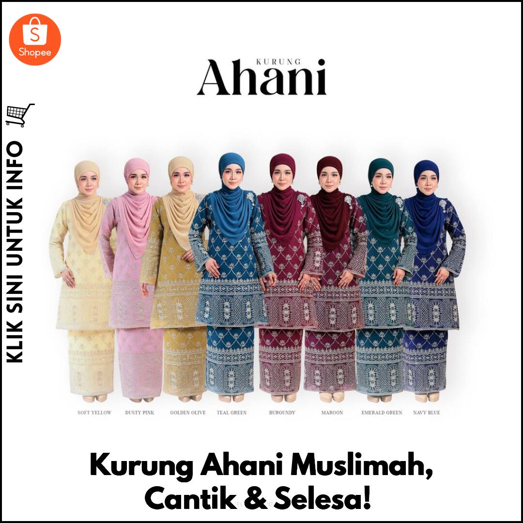 Kurung Ahani Muslimah, Cantik & Selesa!
