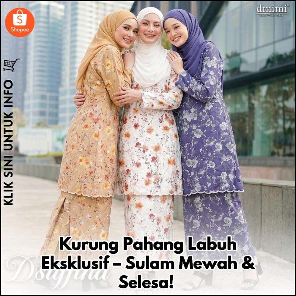 Kurung Pahang Labuh Eksklusif – Sulam Mewah & Selesa!