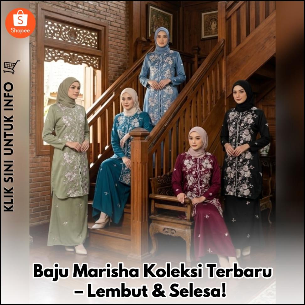 Baju Marisha Koleksi Terbaru – Lembut & Selesa!