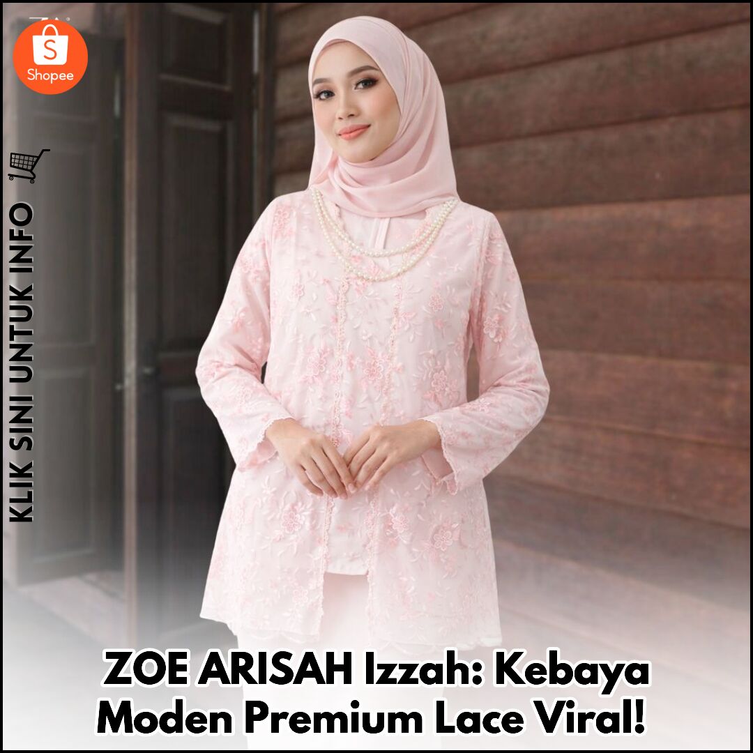 ZOE ARISAH Izzah: Kebaya Moden Premium Lace Viral!