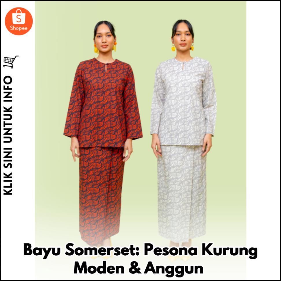Bayu Somerset: Pesona Kurung Moden & Anggun
