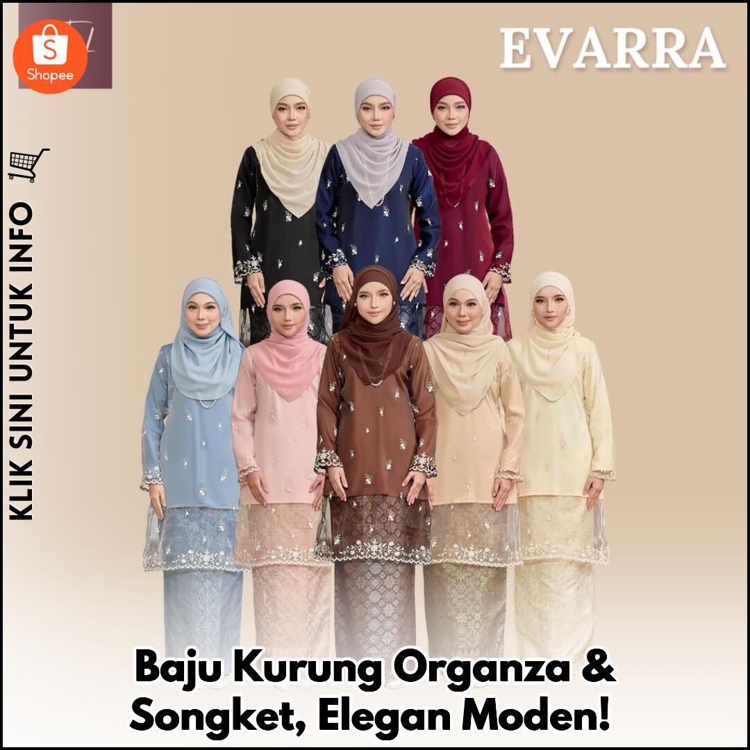 Baju Kurung Organza & Songket, Elegan Moden!
