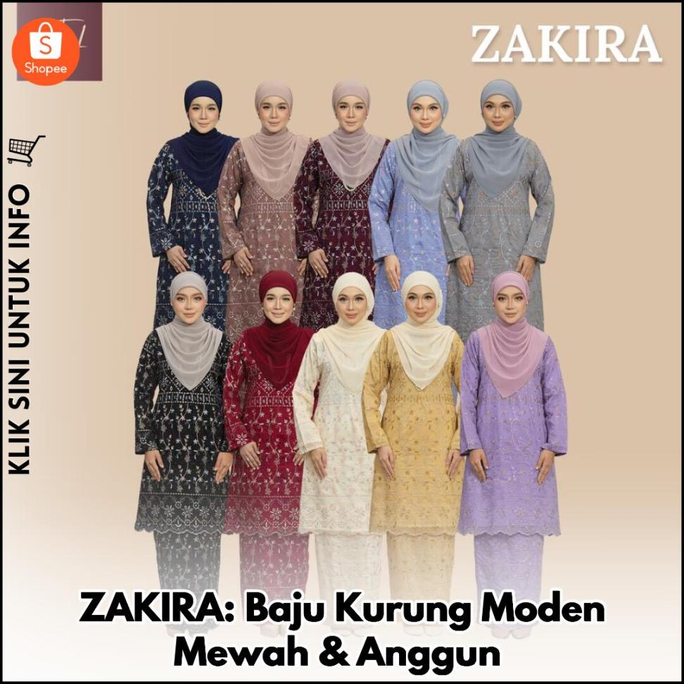 ZAKIRA: Baju Kurung Moden Mewah & Anggun