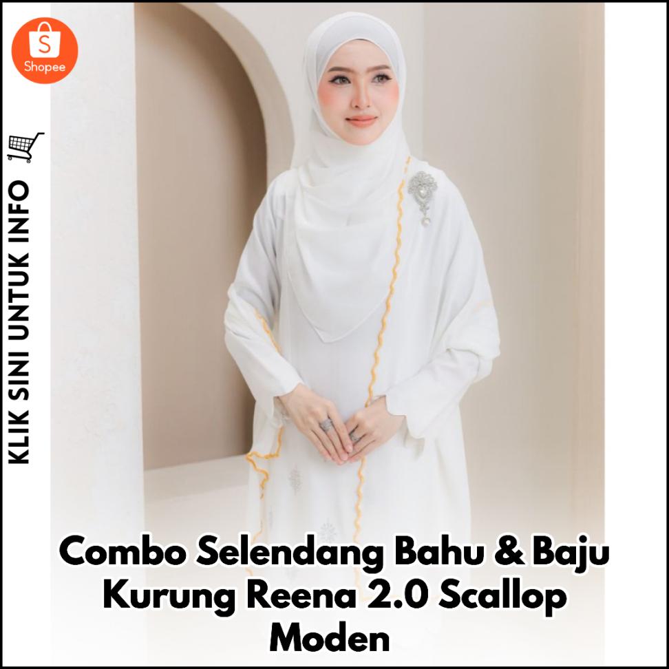 Combo Selendang Bahu & Baju Kurung Reena 2.0 Scallop Moden