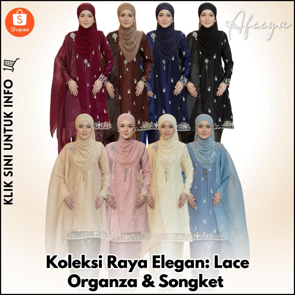 Koleksi Raya Elegan: Lace Organza & Songket