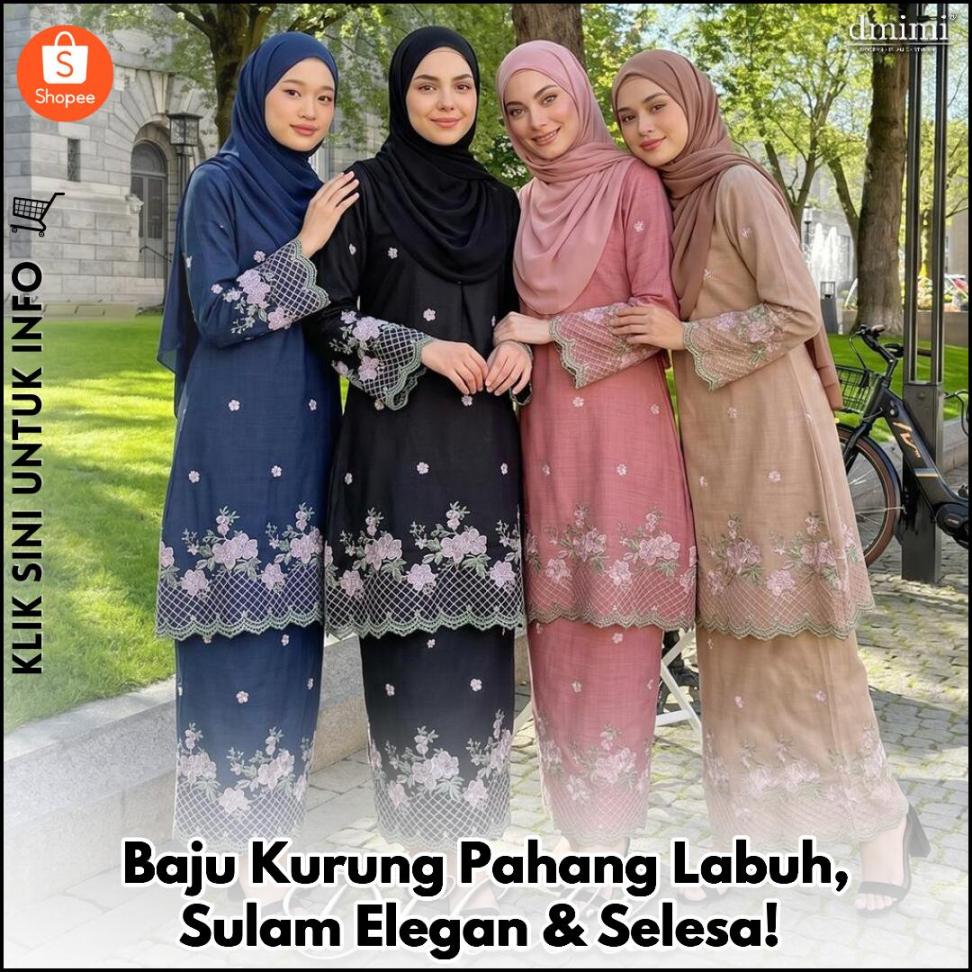 Baju Kurung Pahang Labuh, Sulam Elegan & Selesa!