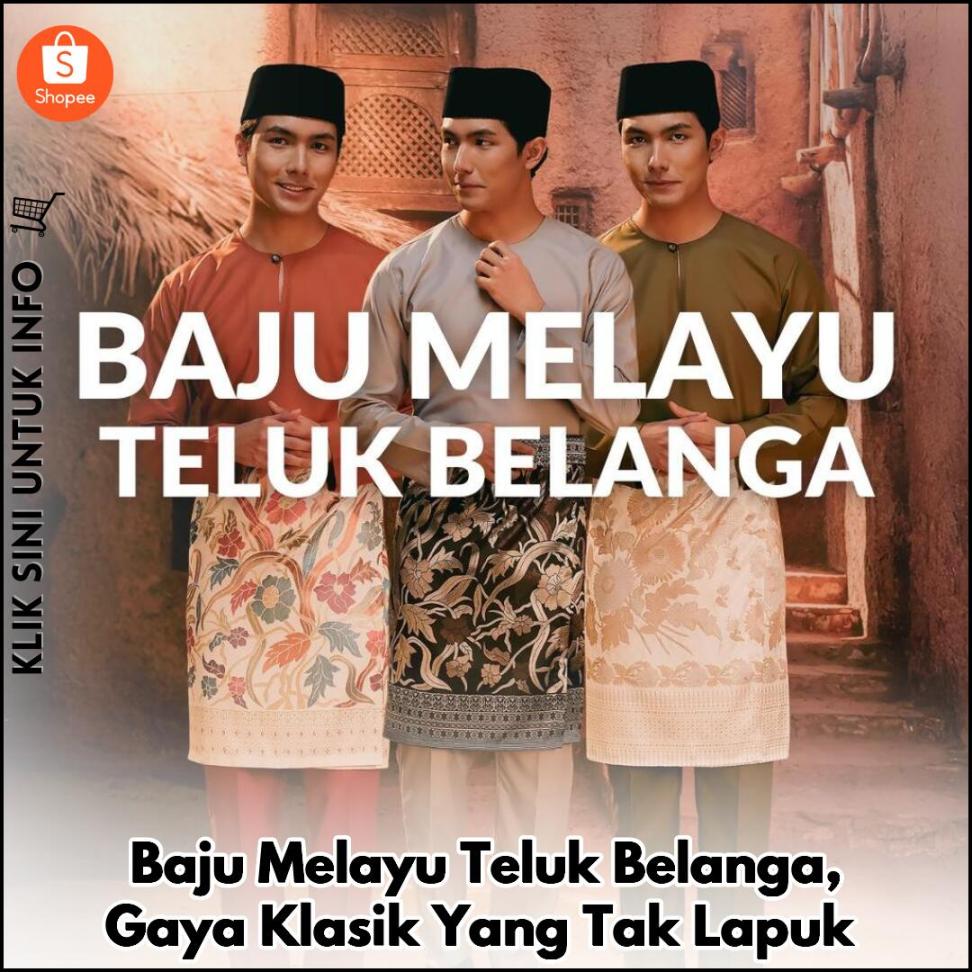 Baju Melayu Teluk Belanga, Gaya Klasik Yang Tak Lapuk