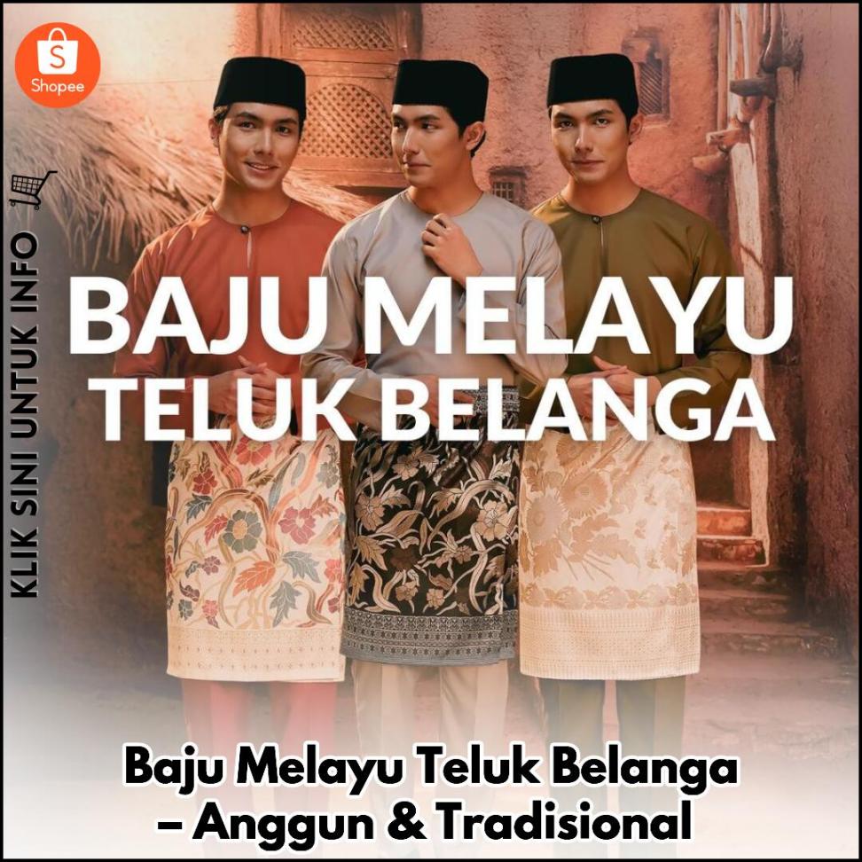 Baju Melayu Teluk Belanga – Anggun & Tradisional