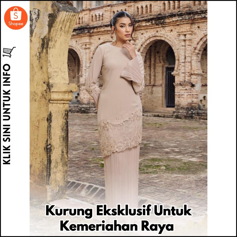 Kurung Eksklusif Untuk Kemeriahan Raya
