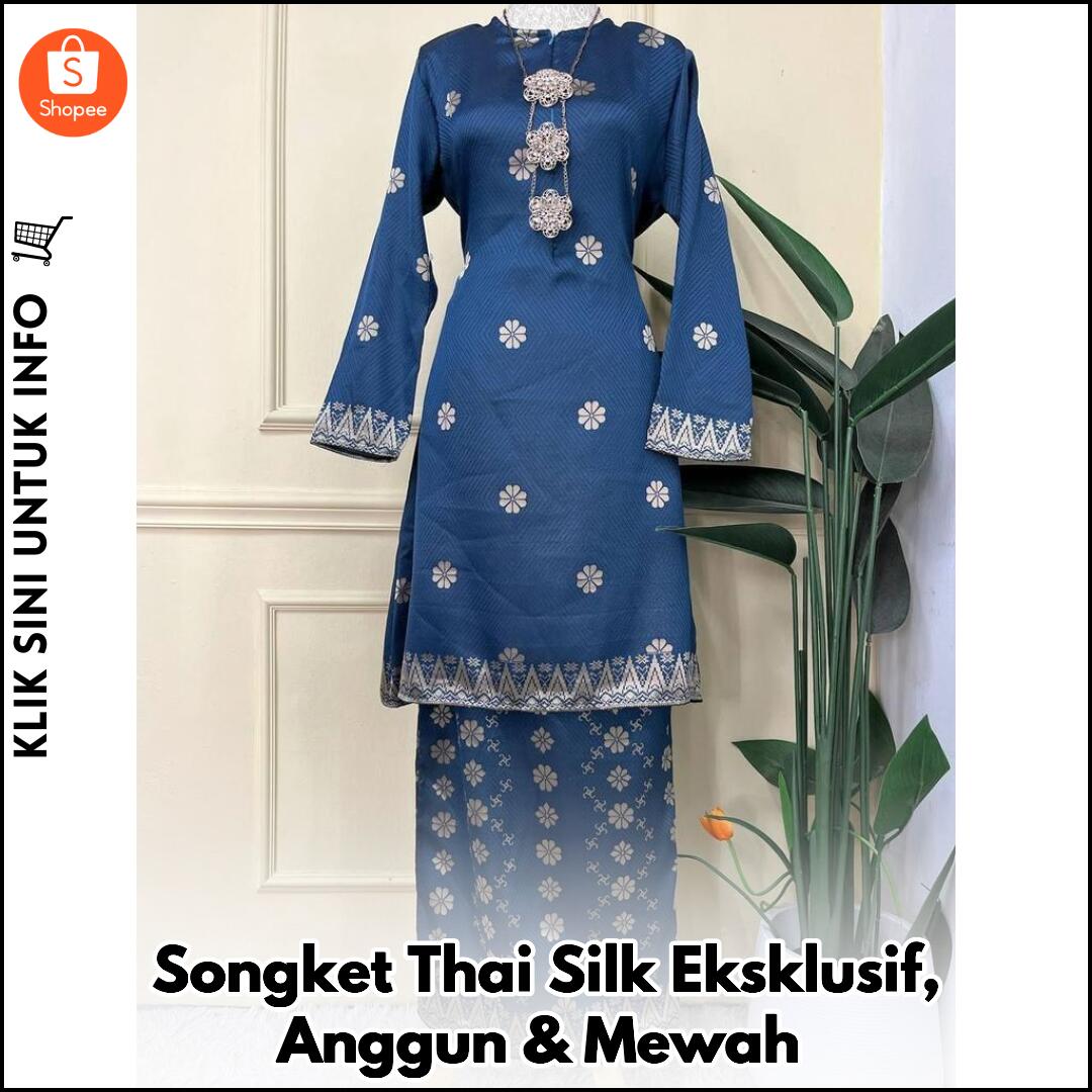 Songket Thai Silk Eksklusif, Anggun & Mewah
