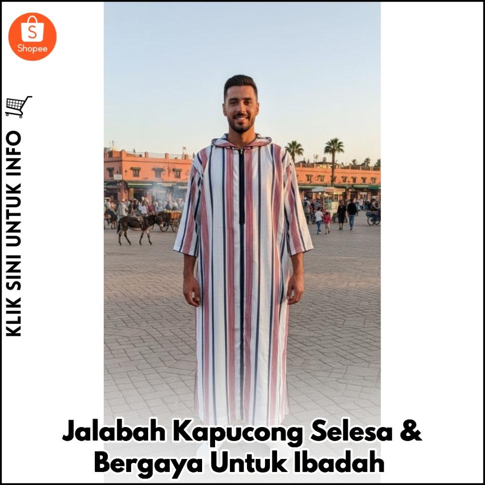 Jalabah Kapucong Selesa & Bergaya Untuk Ibadah