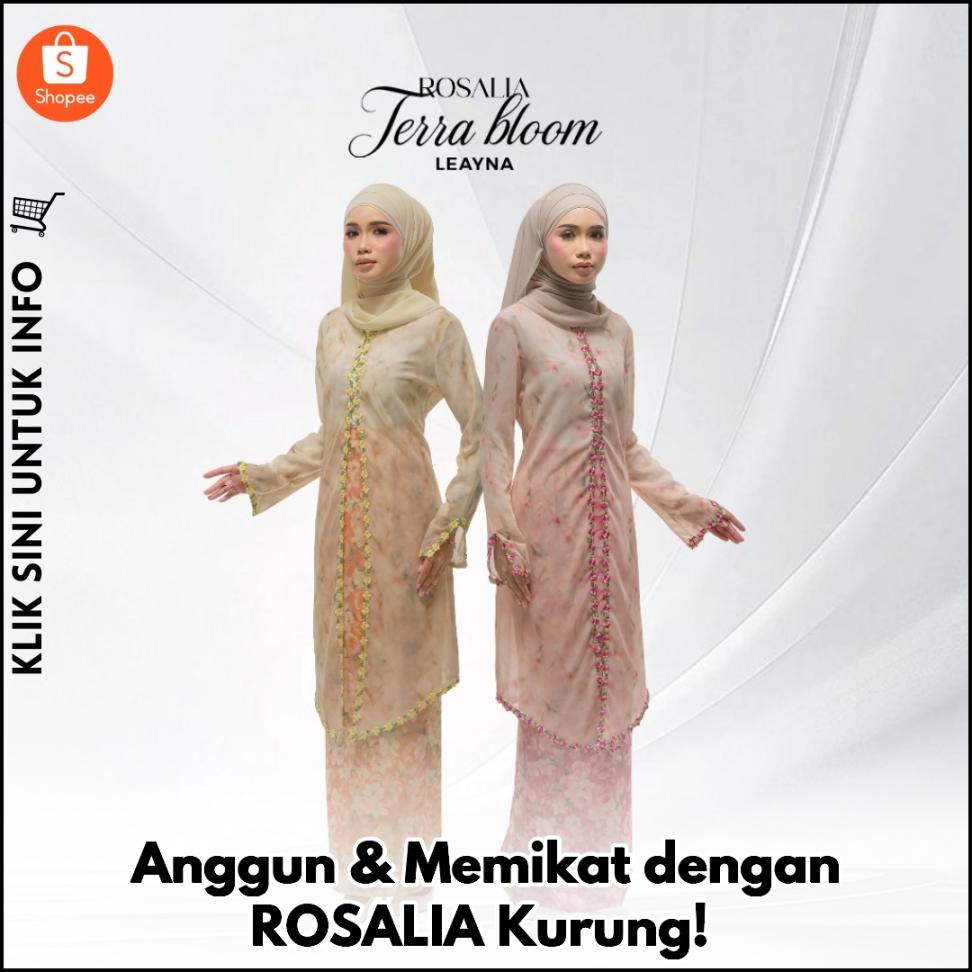 Anggun & Memikat dengan ROSALIA Kurung!
