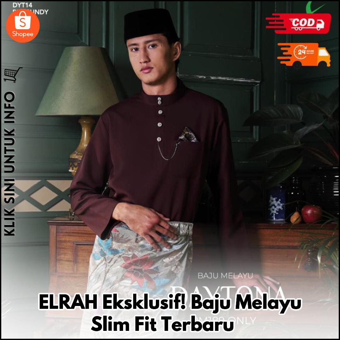 ELRAH Eksklusif! Baju Melayu Slim Fit Terbaru ?