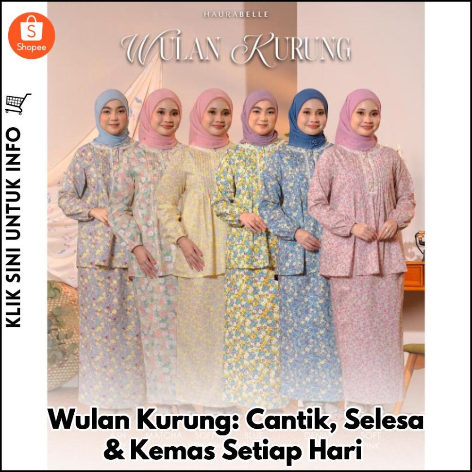 Wulan Kurung: Cantik, Selesa & Kemas Setiap Hari