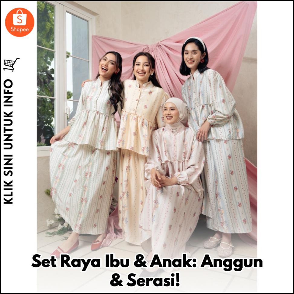 Set Raya Ibu & Anak: Anggun & Serasi!