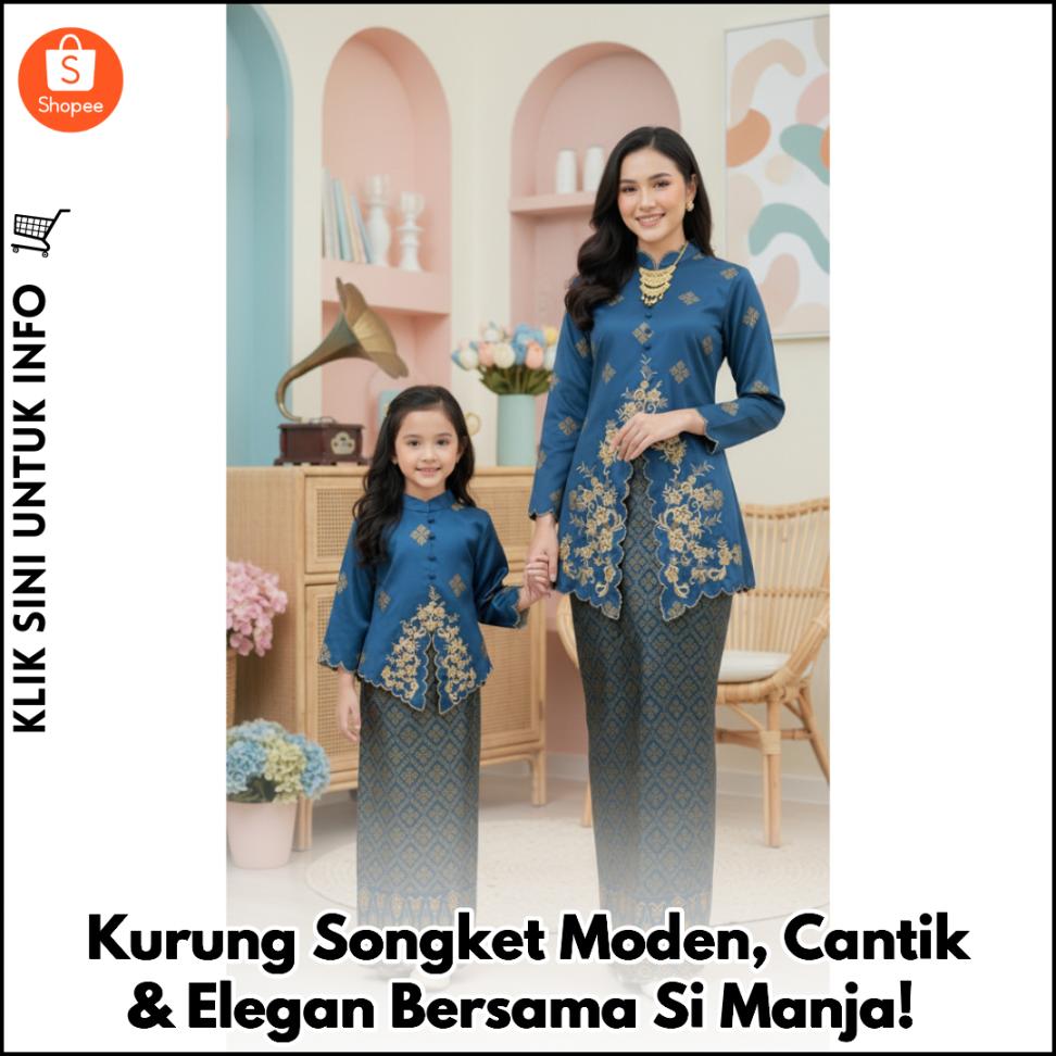Kurung Songket Moden, Cantik & Elegan Bersama Si Manja!