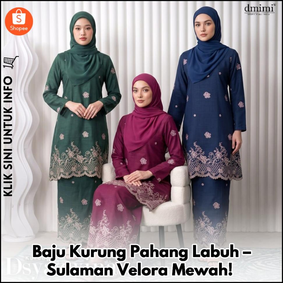 Baju Kurung Pahang Labuh – Sulaman Velora Mewah!