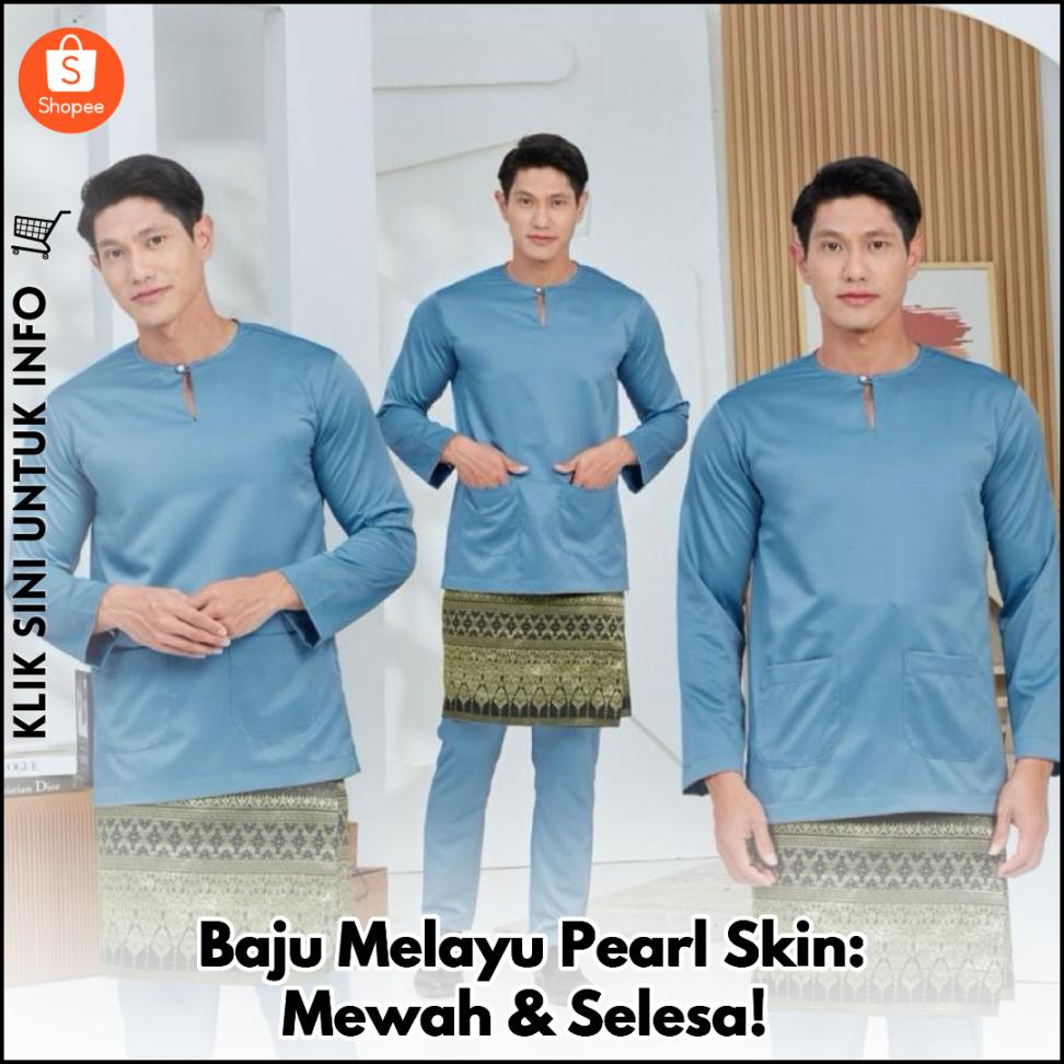 Baju Melayu Pearl Skin: Mewah & Selesa!