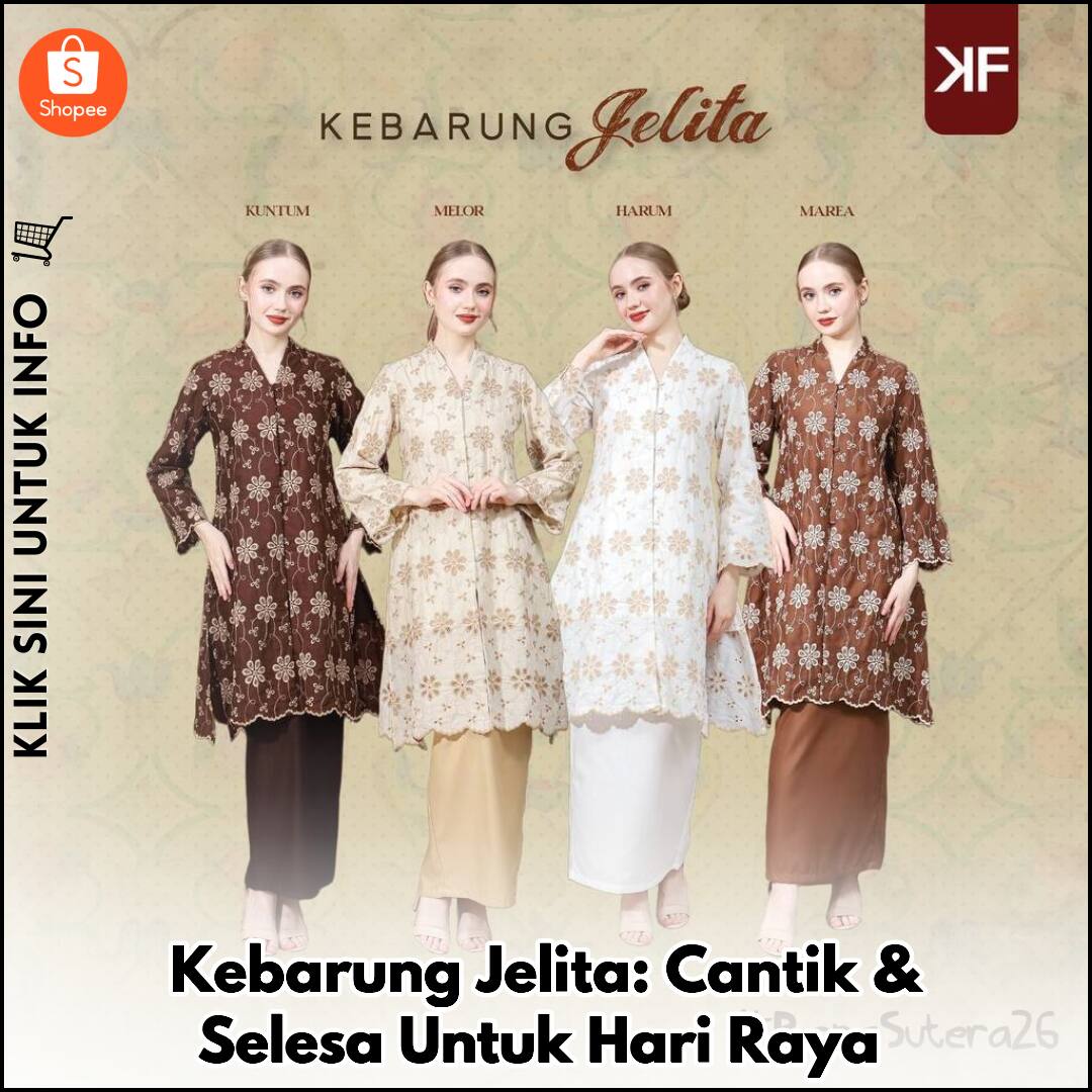 Kebarung Jelita: Cantik & Selesa Untuk Hari Raya