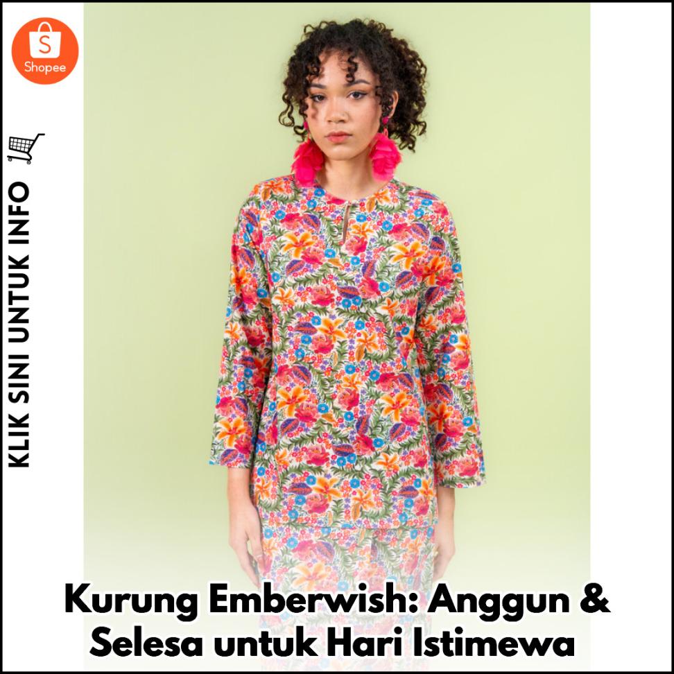 Kurung Emberwish: Anggun & Selesa untuk Hari Istimewa