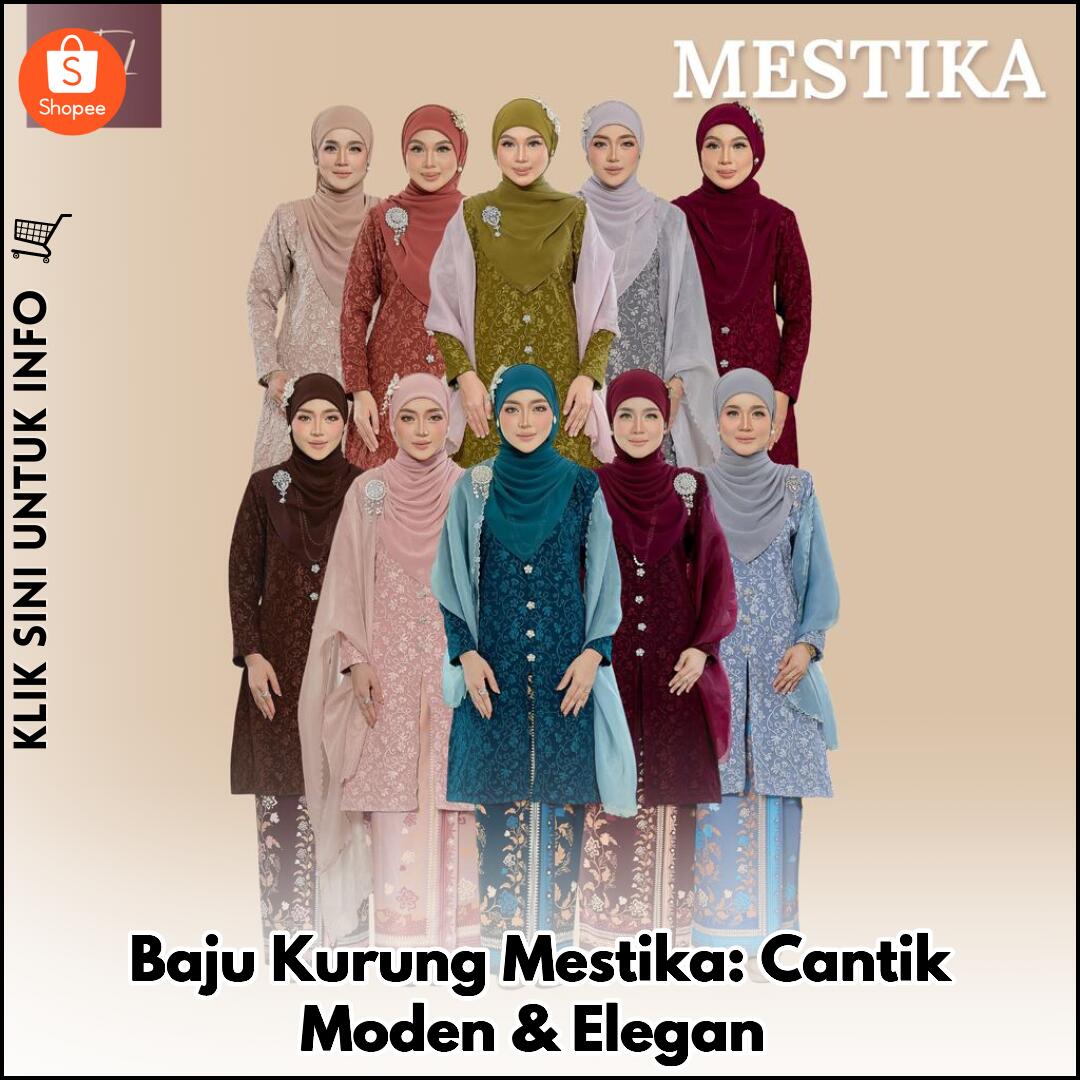 Baju Kurung Mestika: Cantik Moden & Elegan