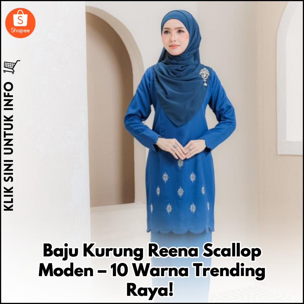 Baju Kurung Reena Scallop Moden – 10 Warna Trending Raya!