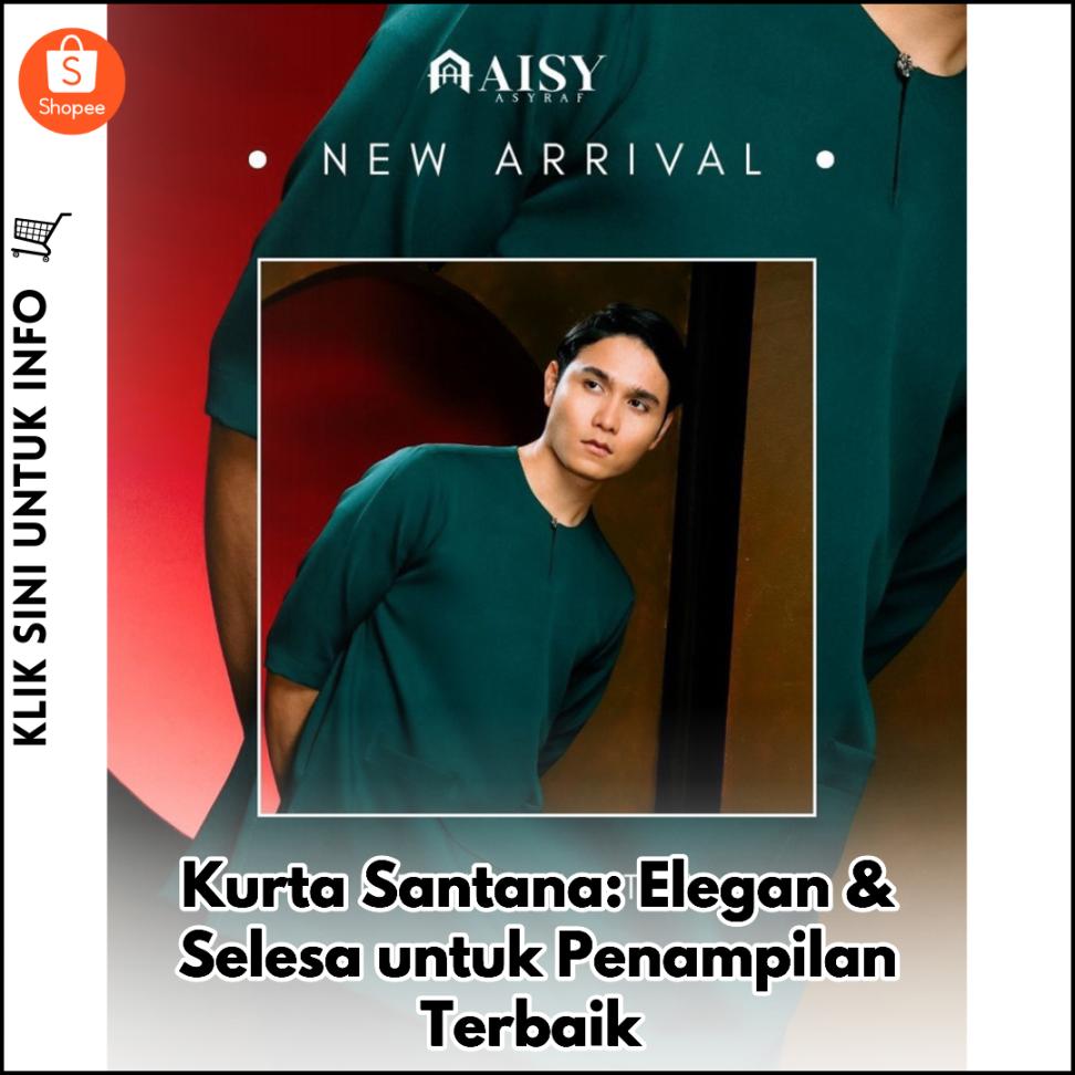Kurta Santana: Elegan & Selesa untuk Penampilan Terbaik