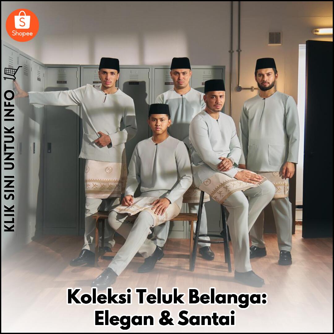 Koleksi Teluk Belanga: Elegan & Santai