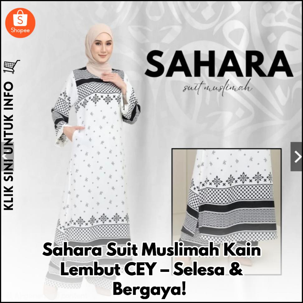 Sahara Suit Muslimah Kain Lembut CEY – Selesa & Bergaya!