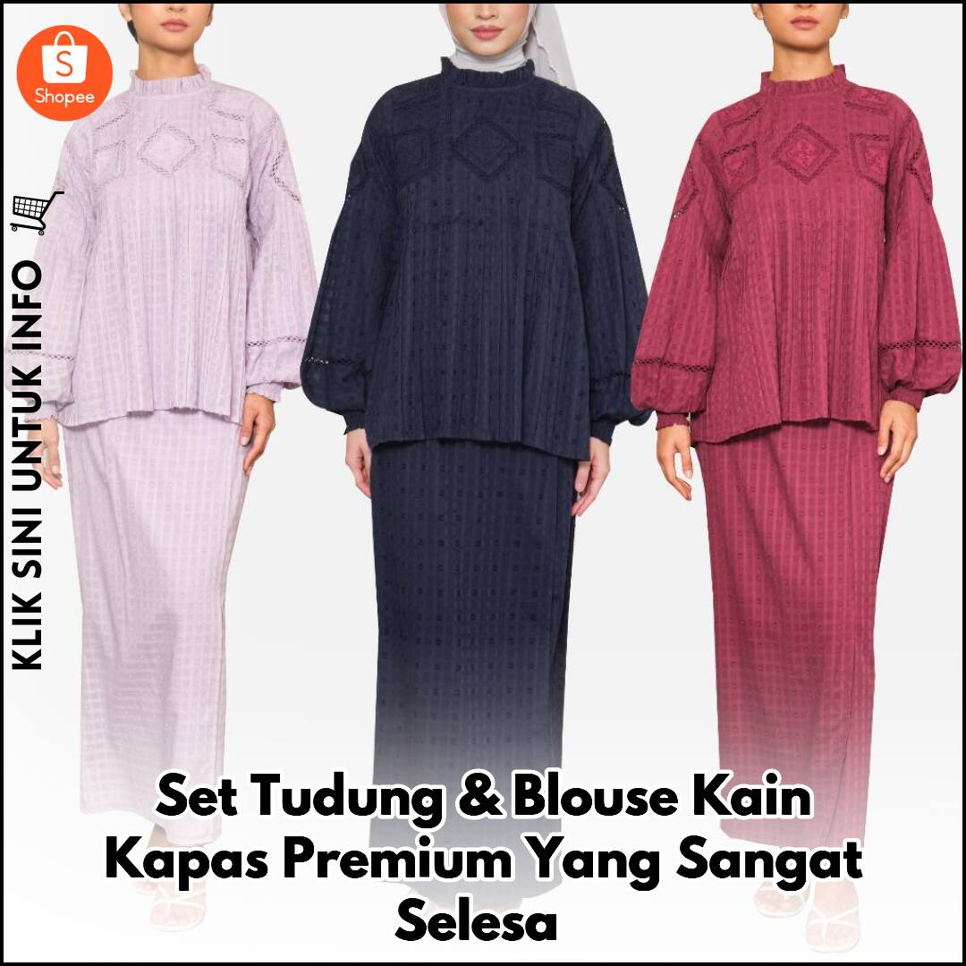 Set Tudung & Blouse Kain Kapas Premium Yang Sangat Selesa