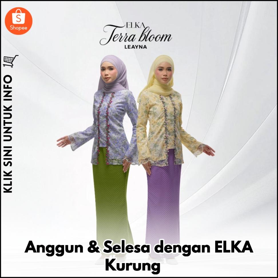 Anggun & Selesa dengan ELKA Kurung ?