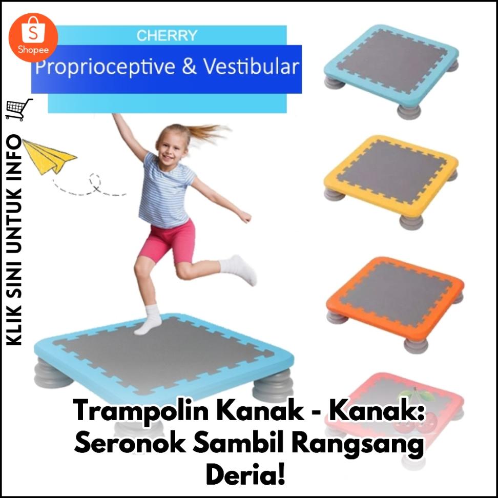 Trampolin Kanak-Kanak: Seronok Sambil Rangsang Deria!