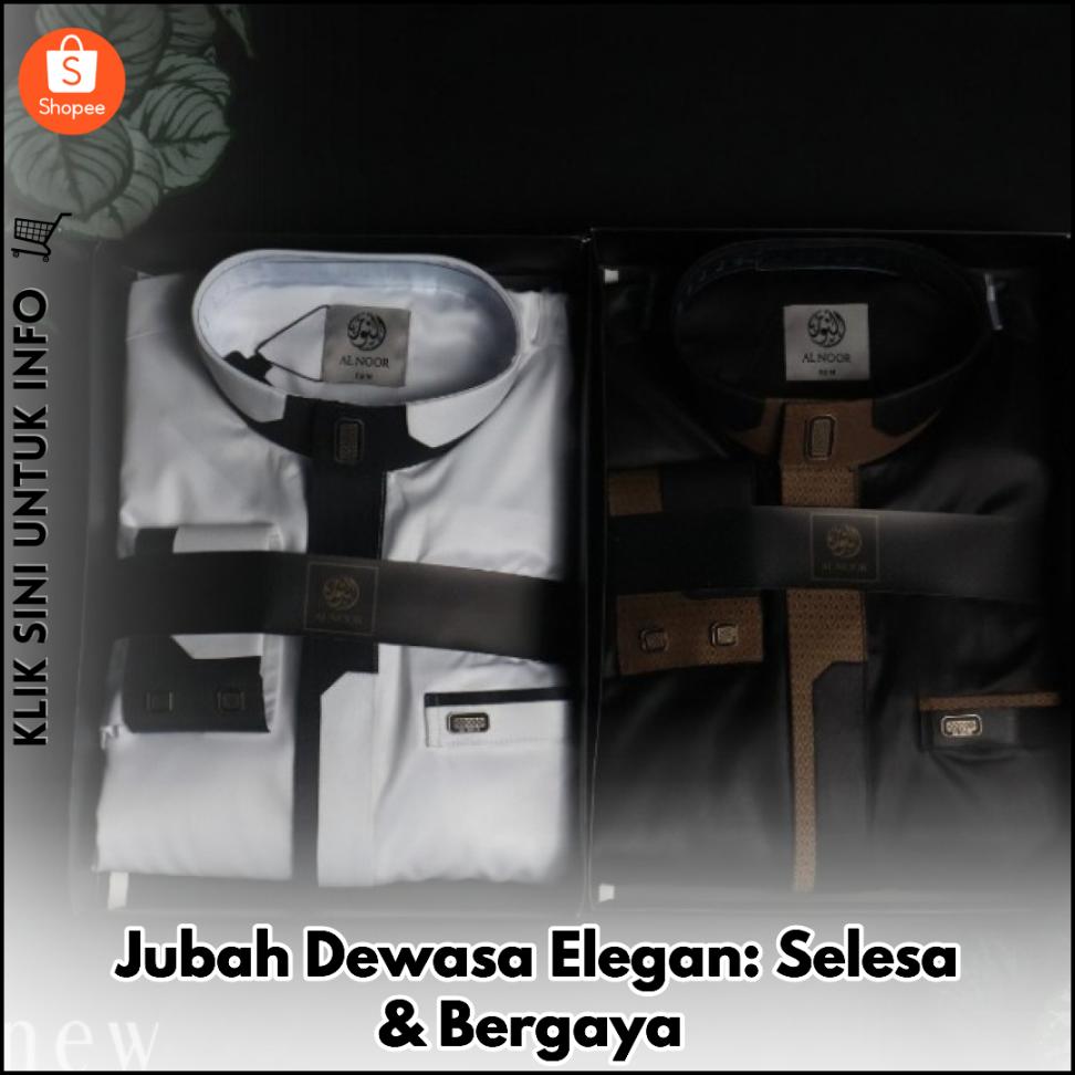 Jubah Dewasa Elegan: Selesa & Bergaya