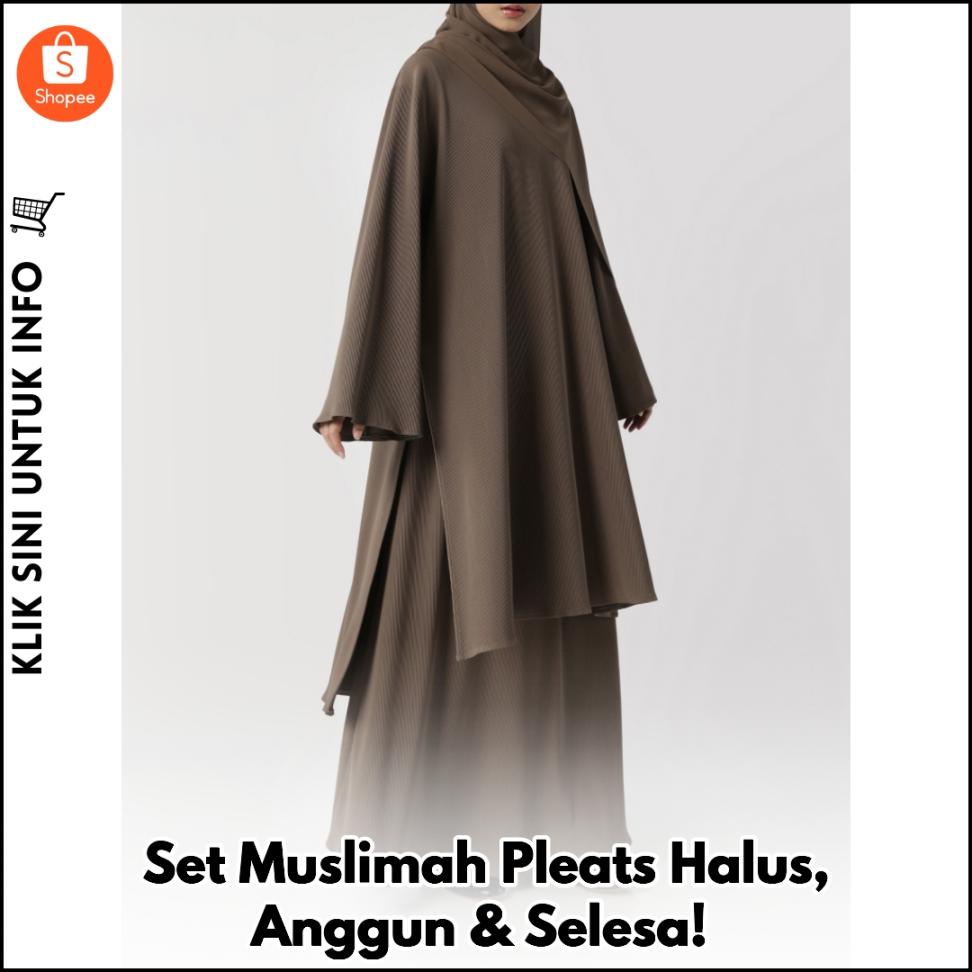 Set Muslimah Pleats Halus, Anggun & Selesa!