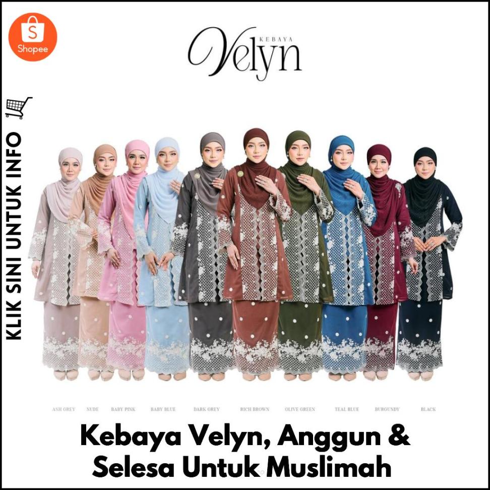 Kebaya Velyn, Anggun & Selesa Untuk Muslimah