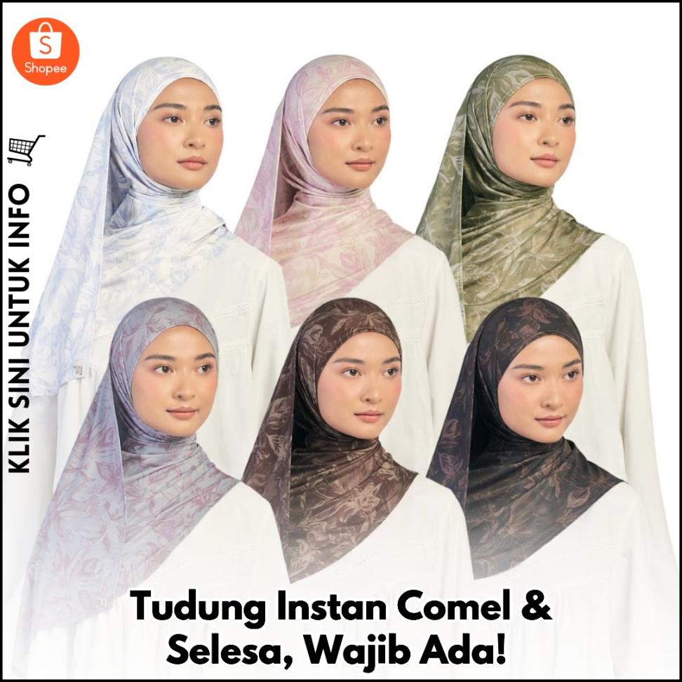 Tudung Instan Comel & Selesa, Wajib Ada!